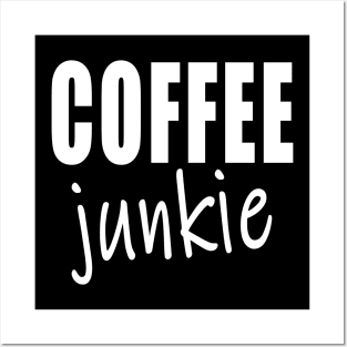 Coffee Junkie Posters and Art